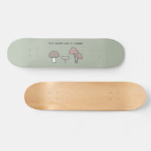 Du scheinst wie ein Fungi zu sein! Skateboard (Horizontal)