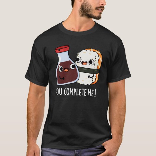 Du schließt mich Funny Sushi Soy Sauce Pun Dark BG T-Shirt (Vorderseite)