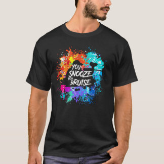 Du schlummerst, du bekommst einen blauen Fleck Lus T-Shirt