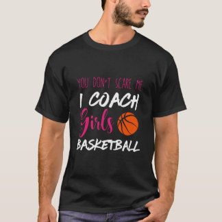 Du Schreckst Mich Nicht Ich Trainiere Basketball S T-Shirt