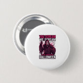 Du schreist wir Halloween Ghostface blutiges Messe Button (Vorne & Hinten)