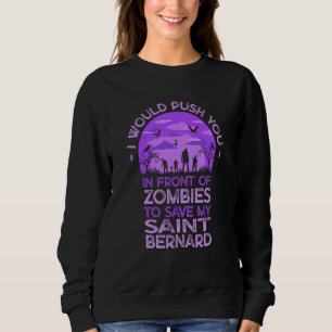 Du schubst mich in Zombies, um meinen Bernhardiner Sweatshirt