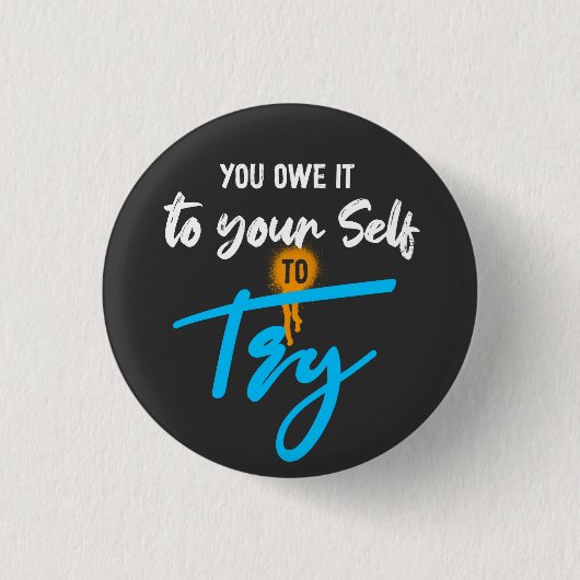 Du schuldest es dir selbst, Motivation zu versuche Button (Vorderseite)