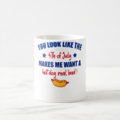 Du siehst aus, als ob der 4. Juli mich einen heiße Kaffeetasse (Mittel)