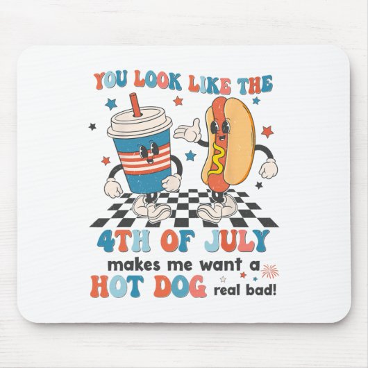 Du siehst aus, als ob der 4. Juli mich einen heiße Mousepad (Vorne)