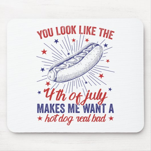 Du siehst aus, als ob der 4. Juli mich einen heiße Mousepad (Vorne)