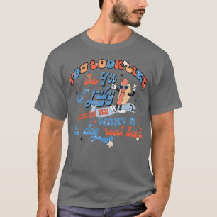 Du siehst aus, als ob der 4. Juli mich einen heiße T-Shirt