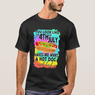 Du siehst aus, als ob der 4. Juli mich heiß macht T-Shirt