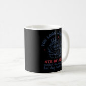 Du siehst aus, als ob der 4. Juli mich Will Kaffeetasse (VorderseiteRechts)