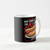 Du siehst aus, als ob der 4. Juli mich Will Kaffeetasse (VorderseiteRechts)