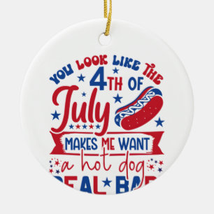 Du siehst aus, als ob der 4. Juli mich Will Keramik Ornament