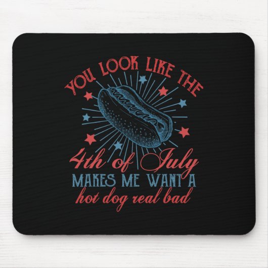 Du siehst aus, als ob der 4. Juli mich Will.. Mousepad (Vorne)