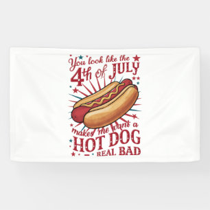 Du siehst aus, als ob der 4. Juli mich zum Hot Dog Banner