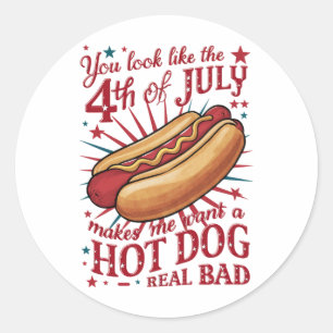 Du siehst aus, als ob der 4. Juli mich zum Hot Dog Runder Aufkleber