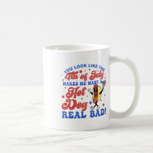 Du siehst aus, als ob der 4. Juli mich zum Hotdog Kaffeetasse