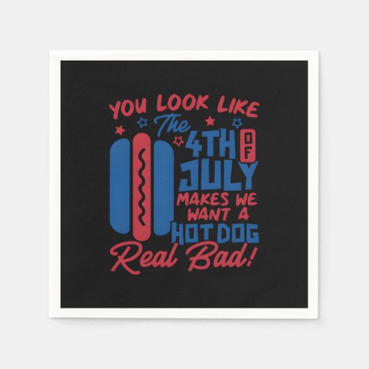 Du siehst aus, als ob der 4. Juli mich zum Hotdog Serviette (Vorderseite)