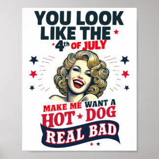 Du siehst aus, als ob der 4. Juli mich zum Hots Hu Poster