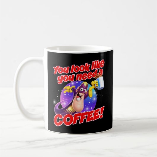 Du siehst aus, als ob du einen KAFFEE brauchst! Kaffeetasse (Links)