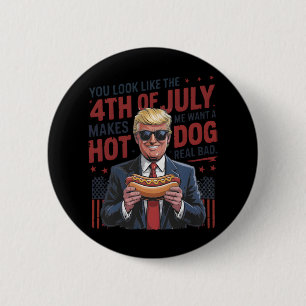Du siehst aus, als ob ich am 4. Juli einen heißen Button