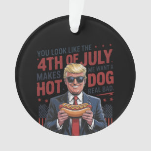 Du siehst aus, als ob ich am 4. Juli einen heißen  Ornament