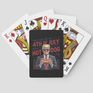 Du siehst aus, als ob ich am 4. Juli einen heißen Spielkarten