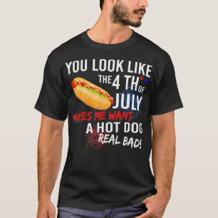 Du siehst aus, als ob ich am 4. Juli heiße Hunde G T-Shirt
