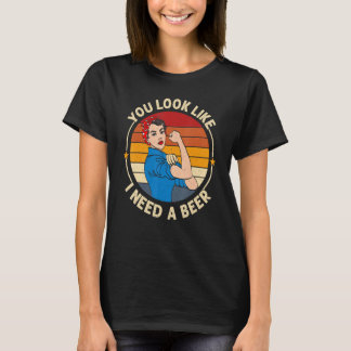 Du siehst aus, als ob ich ein Bier benötige  Lusti T-Shirt