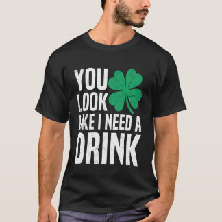 Du siehst aus, als ob ich ein Getränk brauche Iris T-Shirt