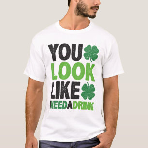 Du siehst aus, als ob ich einen Drink St Patricks  T-Shirt