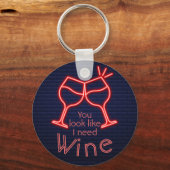 Du siehst aus, als ob ich Wein brauche Schlüsselanhänger (Vorderseite)