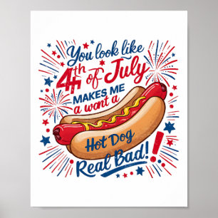 Du siehst aus! Am 4. Juli Wollte ich einen Hotdog Poster