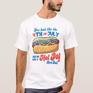 Du siehst aus wie der 4. Juli Amerika Hot Dog T-Shirt