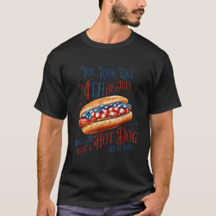 Du siehst aus wie der 4. Juli Hot Dog Funny T-Shirt