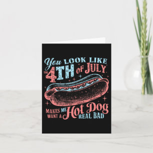 Du siehst aus wie der 4. Juli Hot Dog Karte