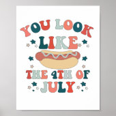 Du siehst aus wie der 4. Juli Hot Dog Patriotic Poster (Vorne)