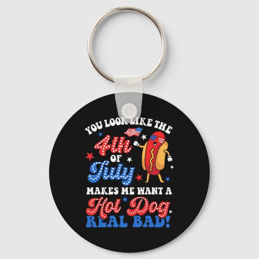 Du siehst aus wie der 4. Juli Hot Dog Real D Ameri Schlüsselanhänger (Vorderseite)