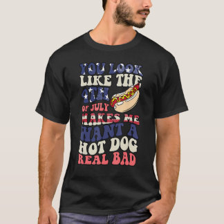 Du siehst aus wie der 4. Juli macht mich nach Hot T-Shirt