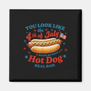 Du siehst aus wie der Hot Dog zum 4. Juli  Magnet