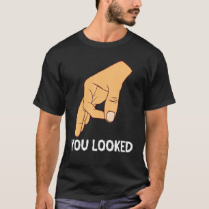 Du siehst aus, wie Haha dich zum Schauen von Circl T-Shirt