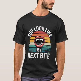 Du siehst aus wie mein nächster Biss Vampir Flirt  T-Shirt