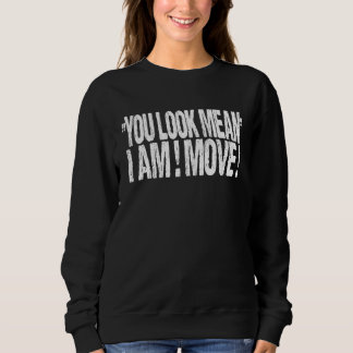Du siehst böse aus, ich werde Weihnachten passend  Sweatshirt