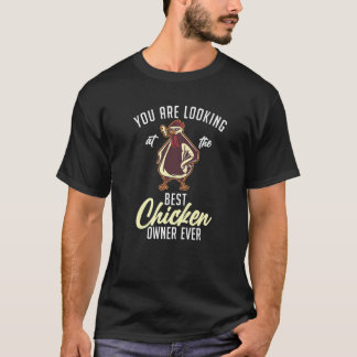 Du Siehst Den Besten Hühnerbesitzer Aller Zeiten C T-Shirt