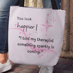 Du siehst glücklicher aus! Etwas funkelnd ist Erei Tasche