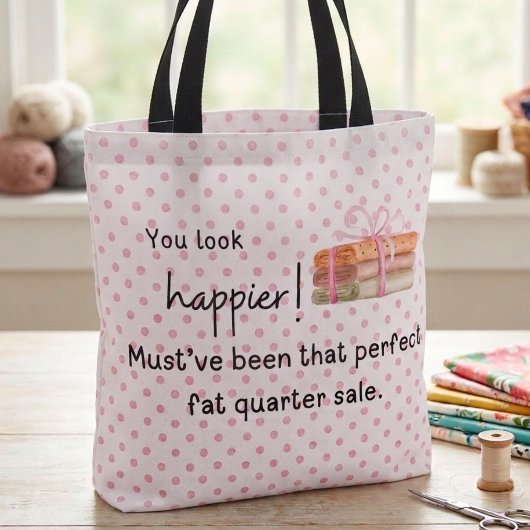 Du siehst glücklicher aus! Fettquartier Tasche