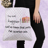 Du siehst glücklicher aus! Fettquartier Tasche