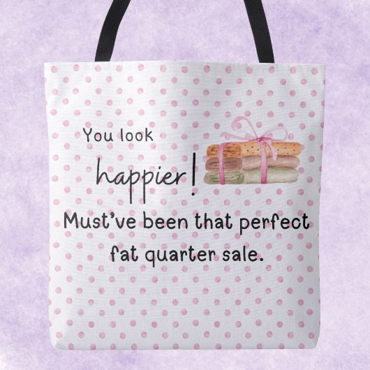 Du siehst glücklicher aus! Fettquartier Tasche