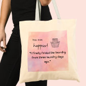 Du siehst glücklicher aus! Ich faltete die Wäsche Tragetasche