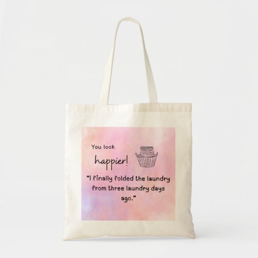 Du siehst glücklicher aus! Ich faltete die Wäsche Tragetasche (Vorne)