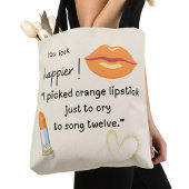 Du siehst glücklicher aus! Ich habe einen orangefa Tasche