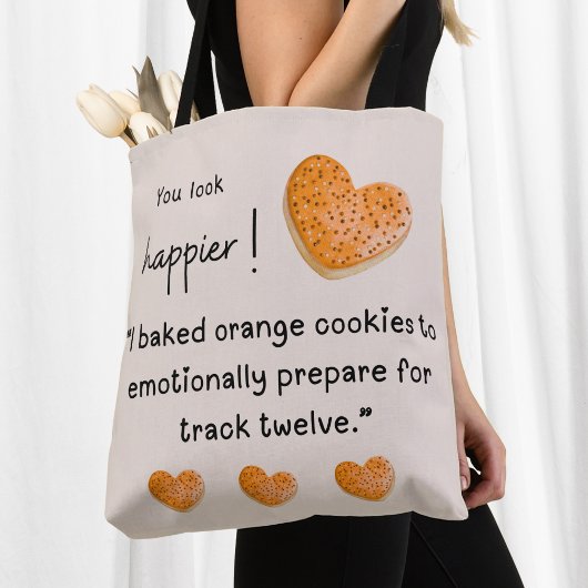 Du siehst glücklicher aus! Ich habe Orangenkekse g Tasche